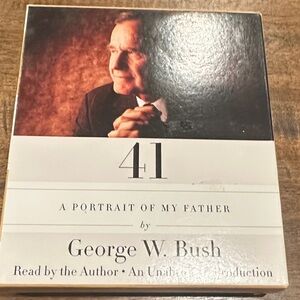 41: A Portrait of My Father by George W. Bush